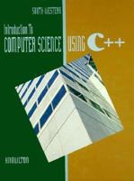 Introduction to Computer Science Using C++, 2nd Edition