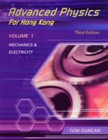 Mechanics and Electricity (Advanced Physics for Hong Kong) 0719578671 Book Cover