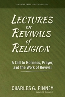 Lectures on Revivals of Religion: A Call to Holiness, Prayer, and the Work of Revival [Updated and Annotated] B0F1BJNN52 Book Cover