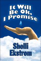 It Will Be Ok, I Promise 1448962455 Book Cover