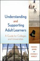 Understanding and Supporting Adult Learners: A Guide for Colleges and Universities 0470592540 Book Cover