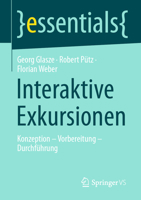 Interaktive Exkursionen: Konzeption - Vorbereitung - Durchf�hrung 3658332905 Book Cover
