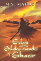Selim and the Golden Sands of Shazir B0FHKT1B3D Book Cover