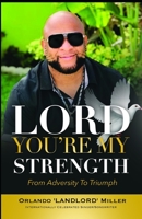 LORD You're My Strength: From Adversity to Triumph null Book Cover