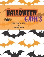 Halloween Games: An Activity and Game Book Featuring Tic Tac Toe and Hang Man for the Entire Family 1700371185 Book Cover