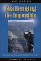 Challenging the Impossible: Discovering Beautiful Trophies for Jesus 0976764148 Book Cover