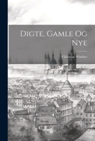 Digte, Gamle Og Nye 1279609982 Book Cover
