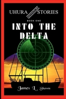 Into The Delta: The Uhura Adventure Series B0GRCRT21Z Book Cover