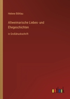 Altweimarische Liebes- und Ehegeschichten: in Großdruckschrift 356602595X Book Cover