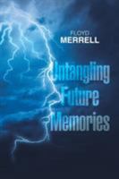 Untangling Future Memories 1543446078 Book Cover