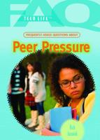 Frequently Asked Questions About Peer Pressure (Faq: Teen Life Set 6) 140421805X Book Cover