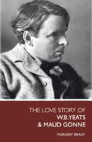 The Love Story of Yeats and Maud Gonne 0853429359 Book Cover