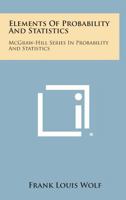 Elements of Probability and Statistics: McGraw-Hill Series in Probability and Statistics 1258768461 Book Cover