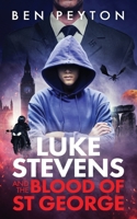 Luke Stevens and the Blood of St George 1739689607 Book Cover