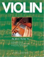Violin: An Easy Guide To Reading Music, Playing Your First Piece, Enjoying Your Violin (An Easy Guide to) 1843303329 Book Cover