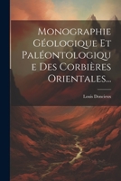 Monographie Géologique Et Paléontologique Des Corbières Orientales... 1022321560 Book Cover