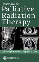 Handbook of Palliative Radiation Therapy 1620700956 Book Cover