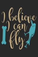I believe i can fly: Fishing Log Book for kids and men, 120 pages notebook where you can note your daily fishing experience, memories and others fishing related notes. 1713238233 Book Cover