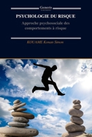 PSYCHOLOGIE DU RISQUE: Approche psychosociale des comportements à risque (French Edition) B0FK1TY7JB Book Cover