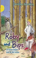 Roby und Bips: Ein kleiner Roboter lernt die Welt kennen 3991079585 Book Cover