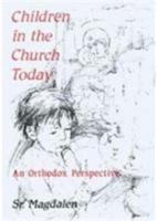 Children in the Church Today: An Orthodox Perspective 0881411043 Book Cover