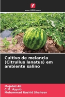 Cultivo de melancia (Citrullus lanatus) em ambiente salino (Portuguese Edition) 6209548431 Book Cover