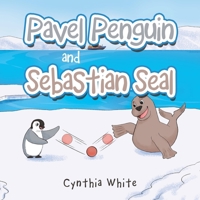 Pavel Penguin and Sebastian Seal B0F2HJ5S1N Book Cover