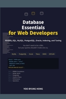 Database Essentials for Web Developers: A Practical Guide to RDBMS, SQL, MySQL, PostgreSQL, Oracle, Indexing, and Tuning B0GTDTTL2W Book Cover