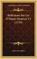Reflexions Sur Les D’Efauts Dautruy V1 (1734) 1166194140 Book Cover
