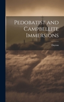 Pedobatist and Campbellite Immersions 1022118390 Book Cover