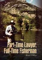 Part-Time Lawyer, Full-Time Fisherman B0CMK2HDG6 Book Cover