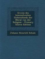 Erweis des himmelweiten Unterschieds der Moral von der Religion 0274769700 Book Cover