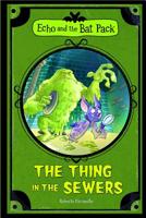 Thing in the Sewers, The 1434238245 Book Cover