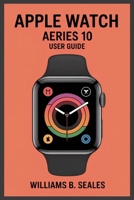 APPLE WATCH SERIES 10 USER GUIDE B0FMFQX1PX Book Cover
