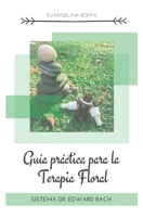 Gu�a Practica para la Terapia Floral: Sistema Dr. Edward Bach 1076022669 Book Cover