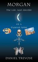 Morgan the Life and Afterlife of a Funeral Artist 1467885401 Book Cover