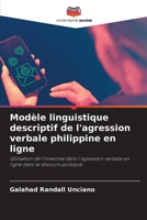 Modèle linguistique descriptif de l'agression verbale philippine en ligne (French Edition) 6209428576 Book Cover