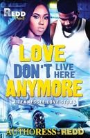 Love Don't Live Here Anymore!: A Tennessee Love Story B08X6KNHJS Book Cover
