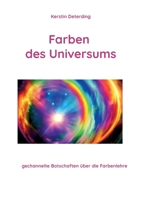 Farben des Universums: gechannelte Botschaften über die Farbenlehre 3734705053 Book Cover