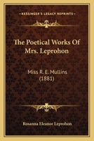 The Poetical Works of Mrs. Leprohon ; 1274243203 Book Cover