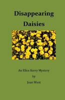 Disappearing Daisies: An Ellen Kerry Mystery (The Ellen Kerry Mystery Series) 1500350427 Book Cover