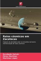 Raios cósmicos em Zacatecas (Portuguese Edition) 6200741212 Book Cover
