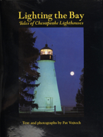 Lighting the Bay: Tales of Chesapeake Lighthouses 0870334662 Book Cover