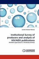 Institutionelle Umfrage unter Produzenten und Analyse von HIV/AIDS-Publikationen: HIV/AIDS-Organisationen in Windhoek Namibia 6203521574 Book Cover