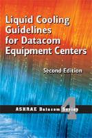 Liquid Cooling Guidelines for Datacom Equipment Centers 1936504677 Book Cover