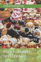 french desserts and pastries: Best French Desserts and Pastries Recipes B08JF17RFR Book Cover