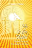 He Is the Word: Scriptural Poetry That Anwers Biblical Questions 1424145260 Book Cover