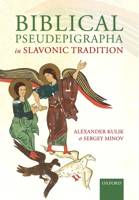 Biblical Pseudepigrapha in Slavonic Traditions 019959094X Book Cover