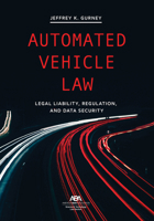 Automated Vehicle Law: Legal Liability, Regulation, and Data Security 164105722X Book Cover