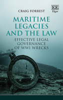 Maritime Legacies and the Law: Effective Legal Governance of Wwi Wrecks 178471724X Book Cover